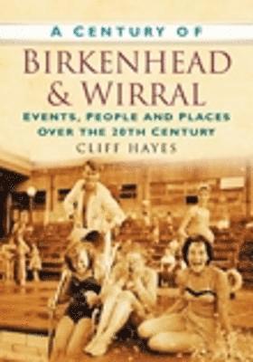 A Century of Birkenhead and Wirral 1