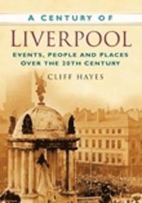 bokomslag A Century of Liverpool