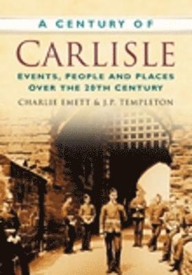 bokomslag A Century of Carlisle