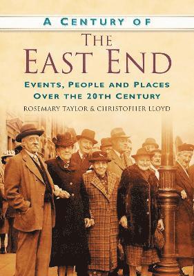 Rosemary Taylor, Chris Lloyd - A Century of the East End, Häftad