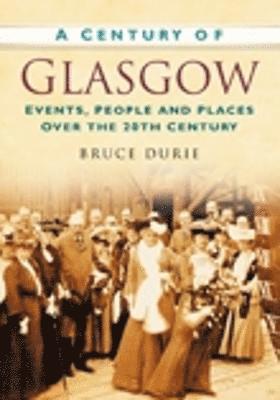 Dr Bruce Durie, Bruce Durie - A Century of Glasgow, Häftad