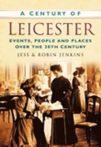 bokomslag A Century of Leicester