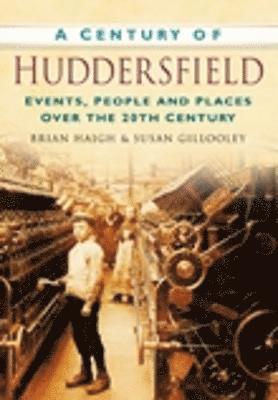bokomslag A Century of Huddersfield
