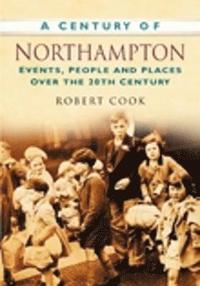 bokomslag A Century of Northampton