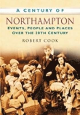 Robert Cook - A Century of Northampton, Häftad