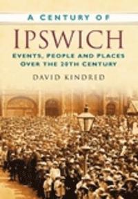 bokomslag A Century of Ipswich