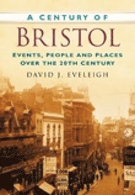 David J Eveleigh - A Century of Bristol, Häftad