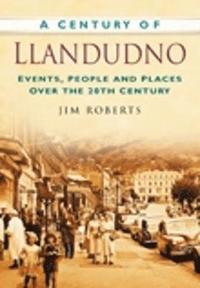 bokomslag A Century of Llandudno