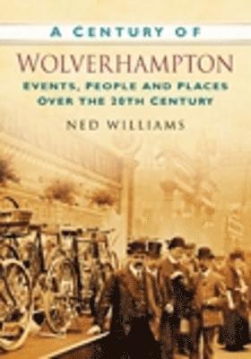 Ned Williams - A Century of Wolverhampton, Häftad
