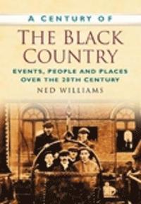 bokomslag A Century of the Black Country