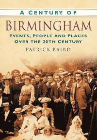 bokomslag A Century of Birmingham