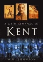bokomslag A Grim Almanac of Kent