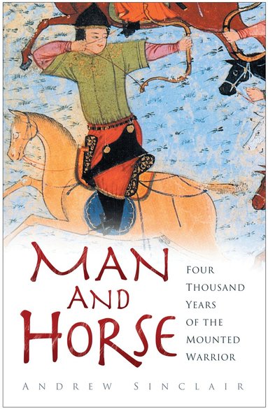 Andrew Sinclair - Man and Horse, Inbunden