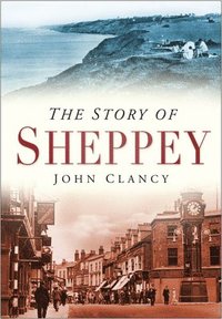 bokomslag The Story of Sheppey