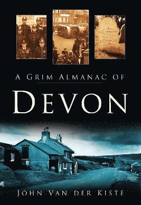 John van der Kiste - A Grim Almanac of Devon, Häftad