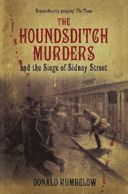 bokomslag The Houndsditch Murders and the Siege of Sidney Street