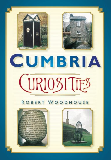 Robert Woodhouse - Cumbria Curiosities, Häftad