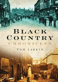 bokomslag Black Country Chronicles