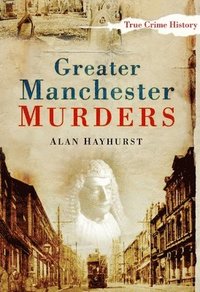 bokomslag Greater Manchester Murders