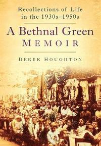 bokomslag Bethnal Green Memories