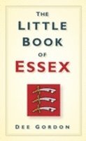 Dee Gordon - The Little Book of Essex, Inbunden