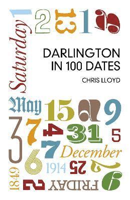 bokomslag Darlington in 100 Dates