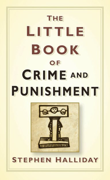Stephen Halliday - Little Book of Crime and Punishment, Inbunden