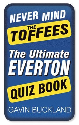 Never Mind The Toffees 1