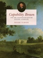 Capability Brown and the Eighteenth-century English Landscape 1