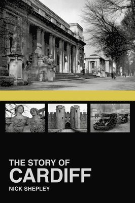 Nick Shepley - The Story of Cardiff, Häftad