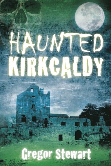 bokomslag Haunted Kirkcaldy