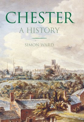 Chester: A History 1