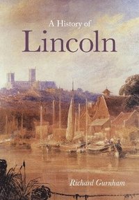 bokomslag A History of Lincoln