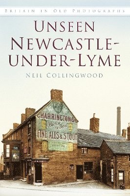 Unseen Newcastle-under-Lyme 1