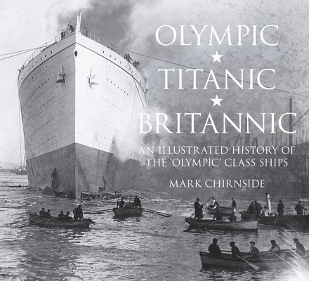 Mark Chirnside - Olympic, Titanic, Britannic, Häftad