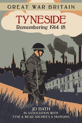 bokomslag Great War Britain Tyneside: Remembering 1914-18