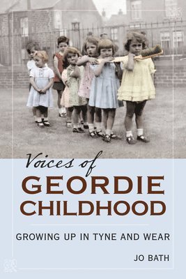 Jo Bath - Voices of Geordie Childhood, Häftad