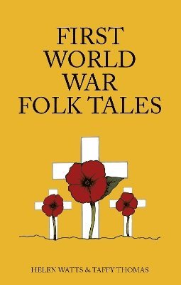 Taffy Thomas, Helen Watts - First World War Folk Tales, Inbunden