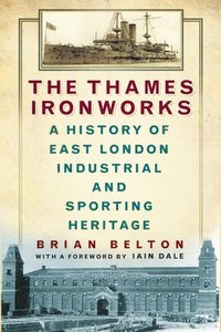 bokomslag The Thames Ironworks
