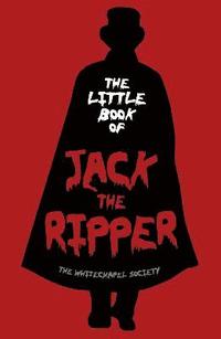 bokomslag The Little Book of Jack the Ripper