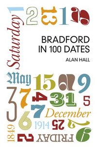 bokomslag Bradford in 100 Dates