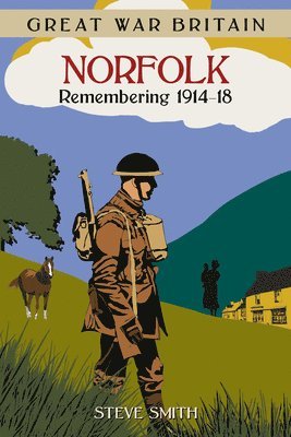 bokomslag Great War Britain Norfolk: Remembering 1914-18