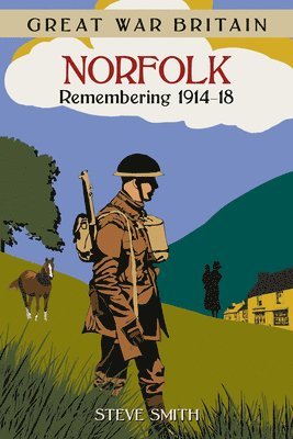 bokomslag Great War Britain Norfolk: Remembering 1914-18