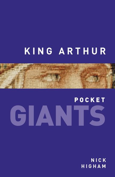 Nick Higham - King Arthur: pocket GIANTS, Häftad