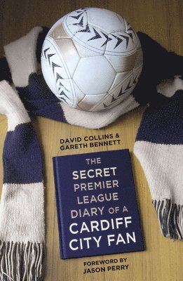 David Collins, Gareth Bennett - The Secret Premier League Diary of a Cardiff City Fan, Häftad