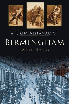 bokomslag A Grim Almanac of Birmingham