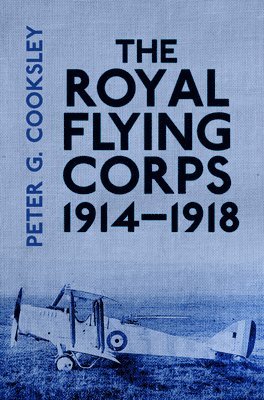 The Royal Flying Corps 1914-18 1