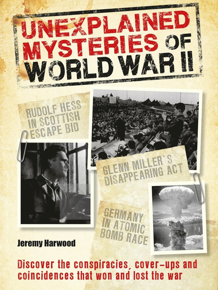 Jeremy Harwood - Unexplained Mysteries of World War II, Häftad