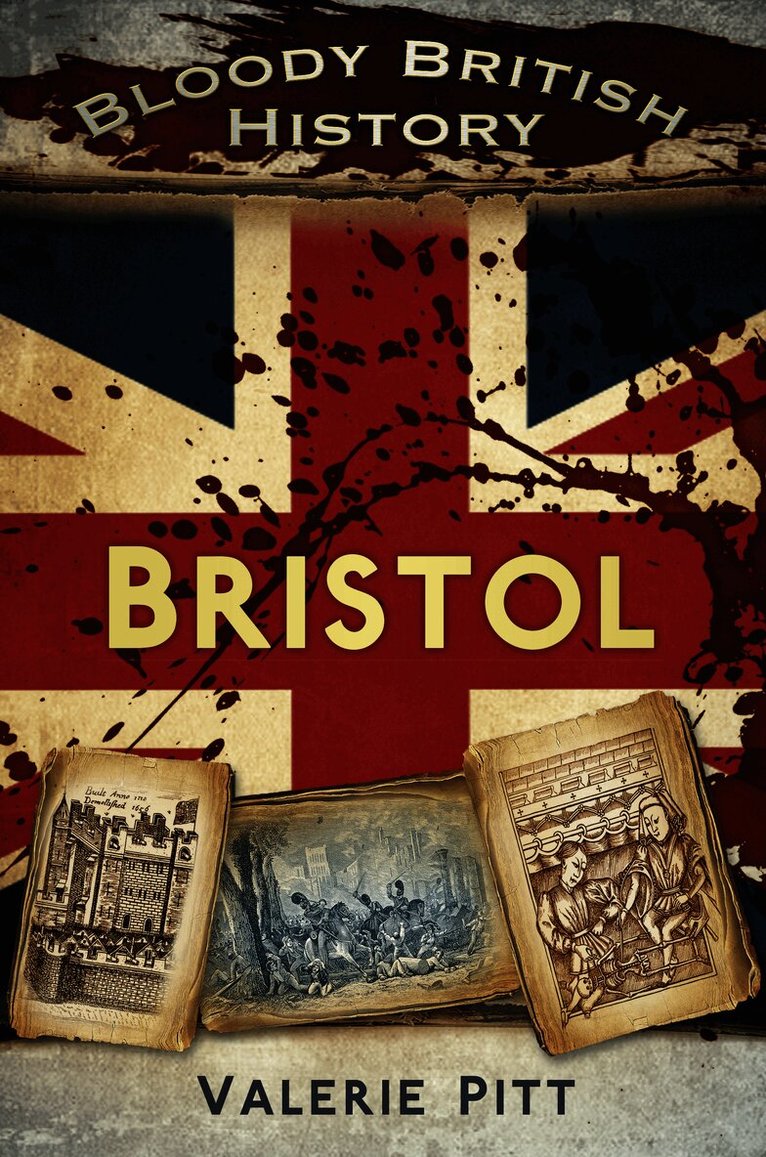 Bloody British History: Bristol