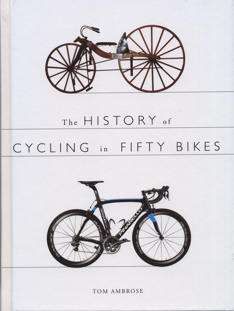 Tom Ambrose - History of Cycling in Fifty Bikes, Häftad